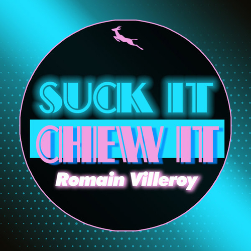 Romain Villeroy - Suck It, Chew it [SBK275]